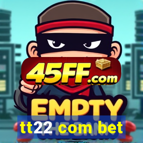 tt22 com bet